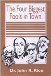 book cover of The 4 biggest fools in town by John R. Rice