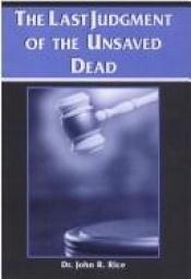 book cover of The Last Judgment of the Unsaved Dead by John R. Rice
