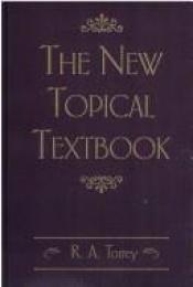 book cover of The New Topical Text Book by R. A. Torrey