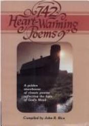 book cover of 742 Heart Warming Poems by John R. Rice
