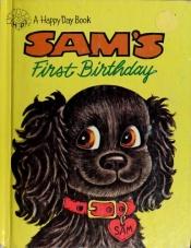 book cover of Sam's First Birthday (A Happy Day Book) by Rebekah Stion