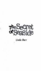 book cover of The Secret of Seaside by Linda Barr