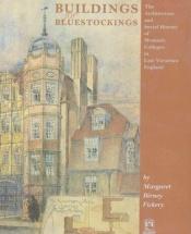 book cover of Buildings for Bluestockings by Margaret Birney Vickery