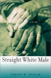 book cover of Straight White Male by Gerald Haslam