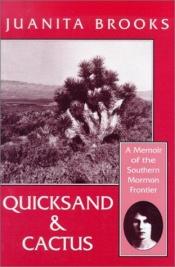 book cover of Quicksand and cactus by Juanita Brooks