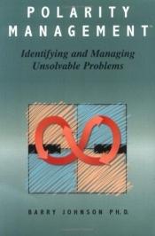 book cover of Polarity Management: Identifying and Managing Unsolvable Problems by Barry Johnson