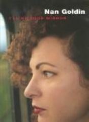 book cover of Nan Goldin : I'll be your mirror by Nan Goldin