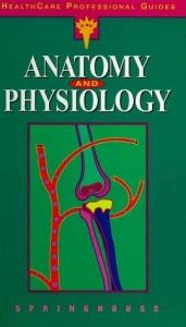 book cover of Anatomy and Physiology by Springhouse