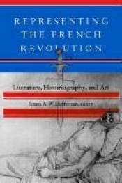 book cover of Representing the French Revolution : literature, historiography, and art by Professor James A. W. Heffernan