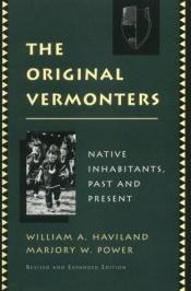 book cover of The Original Vermonters: Native Inhabitants, Past and Present by William A. Haviland