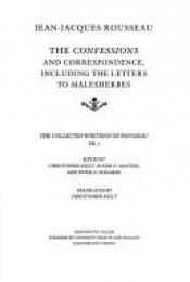book cover of The Confessions and Correspondence, Including the Letters to Malesherbes (Collected Writings of Rousseau) by Jean-Jacques Rousseau