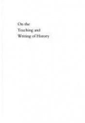 book cover of On the teaching and writing of history by Bernard Bailyn