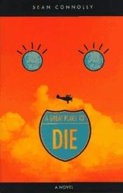 book cover of A Great Place to Die (Hardscrabble Books) by Sean Connolly