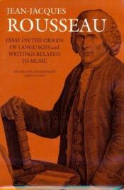 book cover of The Collected Writings of Rousseau: Essay on the Origin of Languages and Writings Related to Music by Jean-Jacques Rousseau