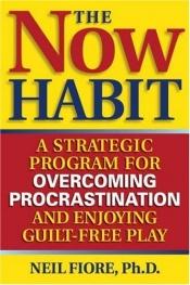 book cover of Now Habit Bk Clb C by Neil Fiore