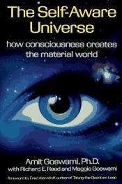 book cover of The self-aware universe by Amit Goswami