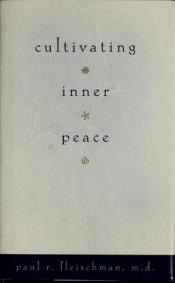 book cover of Cultivating Inner Peace by Dr. Paul R. Fleischman