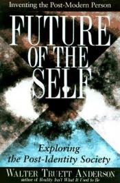 book cover of The Future of the Self by Walter Truett Anderson