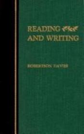 book cover of Reading and Writing (Tanner Lectures on Human Values, Vol 13) by Robertson Davies