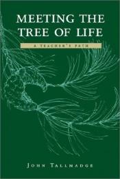 book cover of Meeting the tree of life : a teachers' path by John Tallmadge