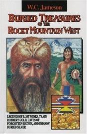 book cover of Buried Treasures of the Rocky Mountain West by W. C. Jameson