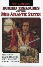 book cover of Buried Treasures of the Mid-Atlantic States by W. C. Jameson