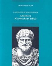 book cover of A guided tour of selections from Aristotle's Nicomachean ethics by Aristòtil