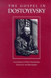 book cover of The Gospel in Dostoyevsky: Selections from His Works by Fëdor Dostoevskij