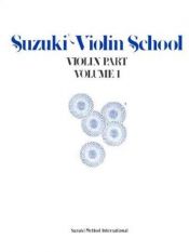 book cover of Suzuki Violin School: Violin Part, vol. 1 (Suzuki Violin School, Violin Part) by Shinichi Suzuki