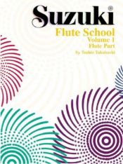book cover of Suzuki Flute School: Flute Part Volume 1 (Suzuki Flute School) by Shinichi Suzuki