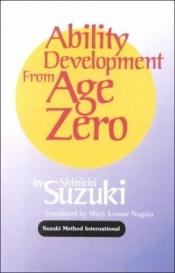 book cover of Ability development from age zero by Shinichi Suzuki