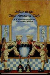 book cover of Salute to the Great American Chefs: B & B by Simone Beck