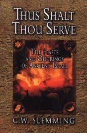 book cover of Thus Shalt Thou Serve by Charles Slemming