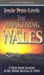 book cover of Awakening in Wales and some of the Hidden Springs by Jessie Penn-Lewis