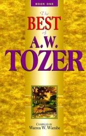 book cover of The Best of A. W. Tozer: 52 Favorite Chapters by A. W. Tozer