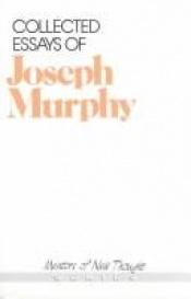 book cover of Collected essays of Joseph Murphy by Joseph Murphy