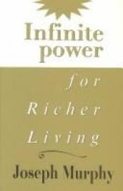 book cover of Infinite Power for Richer Living by Joseph Murphy