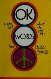 book cover of OK words;: From I'm OK--you're OK (Hallmark editions) by Thomas A. Harris