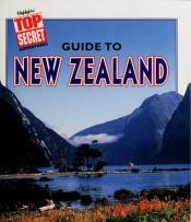 book cover of Top Secret Guide to New Zealand by Ian Graham