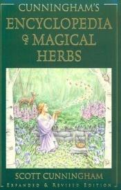 book cover of (Llewellyn's Sourcebook Series) Cunningham's Encyclopedia of Magical Herbs by Scott Cunningham