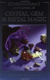 book cover of Cunningham's encyclopedia of crystal, gem & metal magic by Scott Cunningham