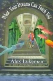 book cover of What Your Dreams Can Teach You by Alex Lukeman