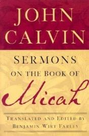 book cover of Sermons on the Book of Micah by John Calvin