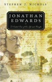 book cover of Jonathan Edwards: A Guided Tour of His Life and Thought by Stephen Nichols