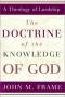 DOCTRINE OF THE KNOWLEDGE OF GOD (Theology of Lordship)