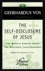 book cover of The Self-Disclosure of Jesus: The Modern Debate about the Messianic Consciousness (Student Library) by Geerhardus Vos