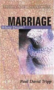 book cover of Marriage: Whose Dreams (Resources for Changing Lives) (Resources for Changing Lives) (Resources for Changing Lives) (Resources for Changing Lives) by Paul David Tripp