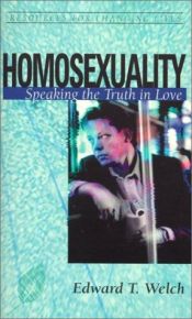 book cover of Homosexuality: Speaking the Truth in Love (Resources for Changing Lives) by Edward T. Welch