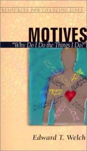 book cover of Motives: Why Do I Do the Things I Do (Resources for Changing Lives) by Edward T. Welch