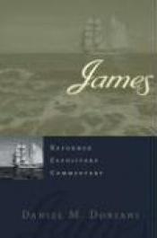 book cover of James (Reformed Expository Commentary) by Daniel M. Doriani